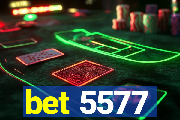 bet 5577